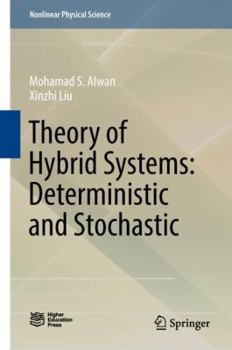 Hardcover Theory of Hybrid Systems: Deterministic and Stochastic Book