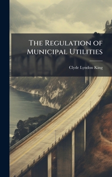 Hardcover The Regulation of Municipal Utilities Book