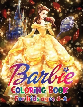 Paperback Barbie Coloring Book for Kids Ages 4-8: Awasome Barbie Lover Coloring Book for Kids, Boys and Girls (Perfect for Children Ages 4-8) Book