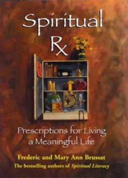 Hardcover Spiritual RX: Prescriptions for Living a Meaningful Life Book