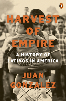 Paperback Harvest of Empire: A History of Latinos in America: Second Revised and Updated Edition Book