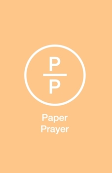 Paper Prayer: Based on Austin Kleon's Simple Idea - Paper Prayer is a Gratitude Journal - Daily Guide to Contentment & Energy.