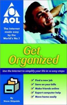 Paperback Get Organized!: Using the Internet to Simplify Your Life in 10 Easy Steps Book