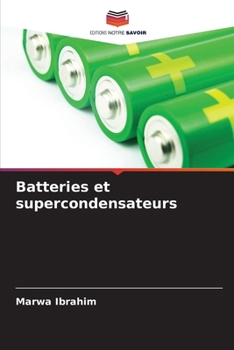 Batteries et supercondensateurs (French Edition)