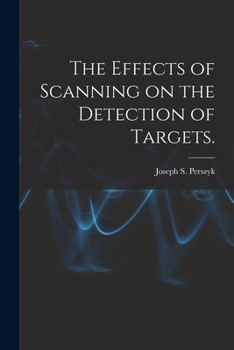 Paperback The Effects of Scanning on the Detection of Targets. Book