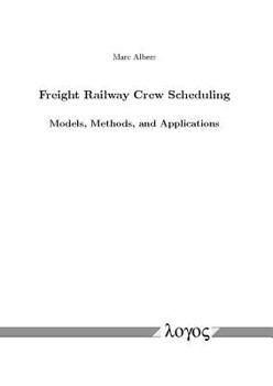 Paperback Freight Railway Crew Scheduling -- Models, Methods, and Applications Book