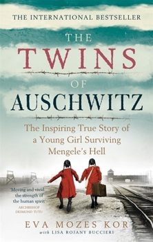 Paperback The Twins of Auschwitz: The Inspiring True Story of a Young Girl Surviving Mengele's Hell Book