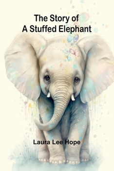 The Story of a Stuffed Elephant - Book #11 of the Make-Believe Stories
