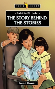 Paperback Patricia St. John: The Story Behind the Stories Book