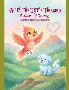Paperback Alita, the Little Firebird - A Spark of Courage Book
