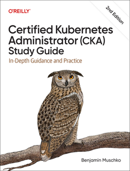 Paperback Certified Kubernetes Administrator (Cka) Study Guide: In-Depth Guidance and Practice Book