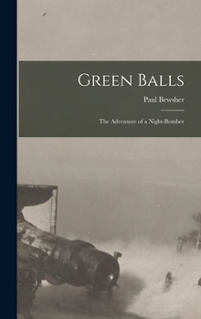 Hardcover Green Balls: The Adventure of a Night-Bomber Book