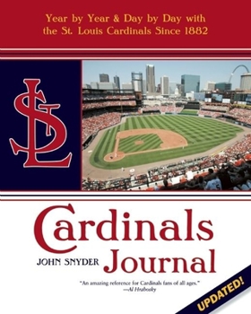 Paperback Cardinals Journal: Year by Year & Day by Day with the St. Louis Cardinals Since 1882 Book