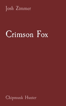 Hardcover Crimson Fox: Chipmunk Hunter Book