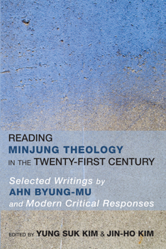 Hardcover Reading Minjung Theology in the Twenty-First Century: Selected Writings by Ahn Byung-Mu and Modern Critical Responses Book