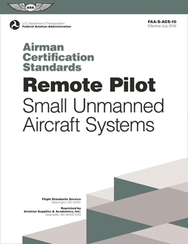 Paperback Remote Pilot Airman Certification Standards: Faa-S-Acs-10, for Unmanned Aircraft Systems Book