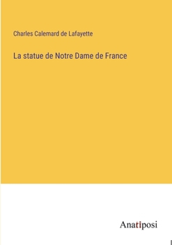 Paperback La statue de Notre Dame de France [French] Book