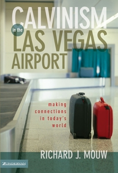 Paperback Calvinism in the Las Vegas Airport: Making Connections in Today's World Book
