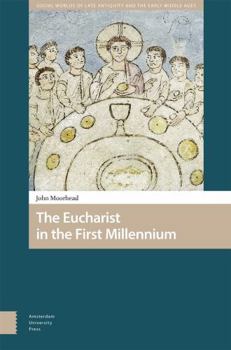 Paperback The Eucharist in the First Millennium Book