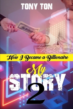 Paperback My Story 2: How I Became a Billionaire Book