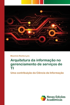 Paperback Arquitetura da informação no gerenciamento de serviços de TI [Portuguese] Book