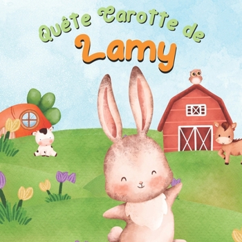Paperback Quête Carotte de Lamy: Apprendre À Compter: Compte Jusqu'à 10 [French] Book