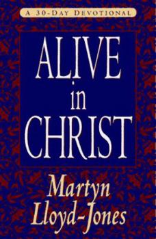 Paperback Alive in Christ: A 30-Day Devotional Book