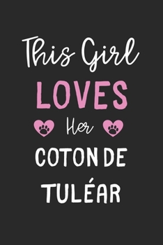 This Girl Loves Her Coton de Tuléar: Lined Journal, 120 Pages, 6 x 9, Funny Coton de Tuléar Gift Idea, Black Matte Finish (This Girl Loves Her Coton de Tuléar Journal)