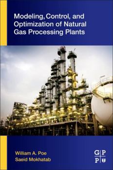 Paperback Modeling, Control, and Optimization of Natural Gas Processing Plants Book