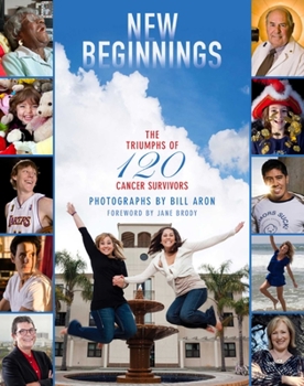 Hardcover New Beginnings: The Triumphs of 120 Cancer Survivors Book