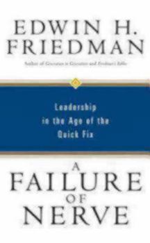 Paperback A Failure of Nerve: Leadership in the Age of the Quick Fix Book