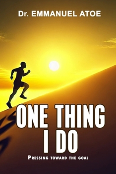 One Thing I Do – Pressing Toward the Goal