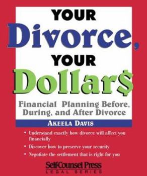 Paperback Your Divorce, Your Dollars: Financial Planning Before, During, and After Divorce (Self-Counsel Reference Series) Book