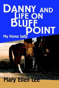 Paperback Danny and Life on Bluff Point: My Horse Sally Book