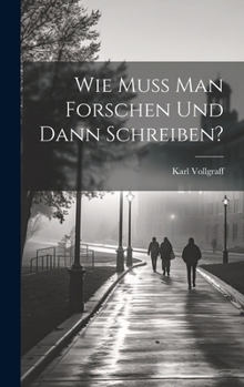 Hardcover Wie muss man forschen und dann schreiben? [German] Book