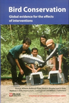Bird Conservation: Evidence for the Effects of Interventions