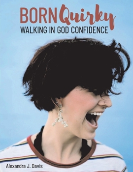 Paperback Born Quirky: Walking in God-Confidence Volume 1 Book