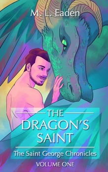 Paperback The Dragon's Saint: The Saint George Chronicles Volume One Book