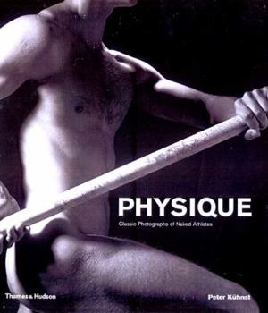 Paperback Physique: Classic Photographs of Naked Athletes Book