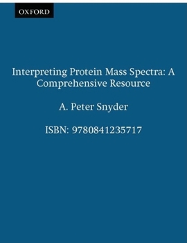 Interpreting Protein Mass Spectra: A Comprehensive Resource (American Chemical Society Publication)