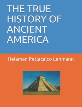 Paperback The True History of Ancient America Book