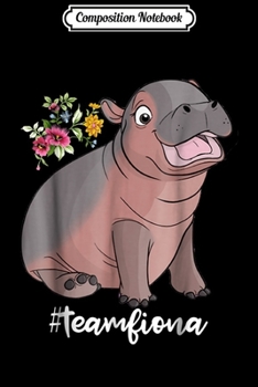 Composition Notebook: Team Hippo Fiona  Journal/Notebook Blank Lined Ruled 6x9 100 Pages