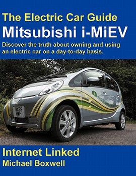 Paperback The Electric Car Guide - Mitsubishi I-Miev the Electric Car Guide - Mitsubishi I-Miev Book