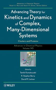 Hardcover Advancing Theory for Kinetics and Dynamics of Complex, Many-Dimensional Systems: Clusters and Proteins, Volume 145 Book