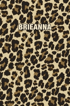 Brieanna: Personalized Notebook - Leopard Print Notebook (Animal Pattern). Blank College Ruled (Lined) Journal for Notes, Journaling, Diary Writing. Wildlife Theme Design with Your Name