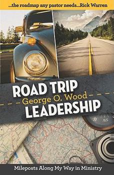 Paperback Road Trip Leadership: Mileposts Along My Way in Ministry Book