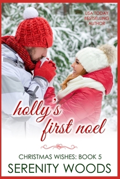 Holly's First Noel (Christmas Wishes) - Book #5 of the Christmas Wishes
