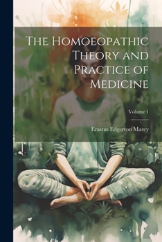 Paperback The Homoeopathic Theory and Practice of Medicine; Volume 1 Book