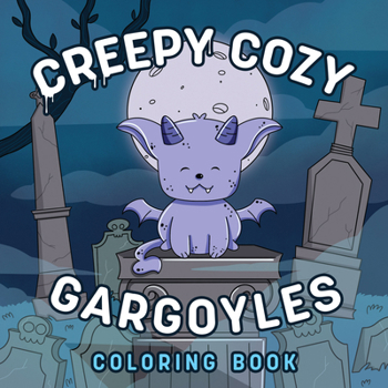 Paperback Creepy Cozy Gargoyles: A Coloring Book