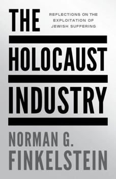 Paperback The Holocaust Industry: Reflections on the Exploitation of Jewish Suffering Book